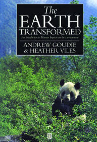 Title: The Earth Transformed: An Introduction to Human Impacts on the Environment, Author: Andrew S. Goudie