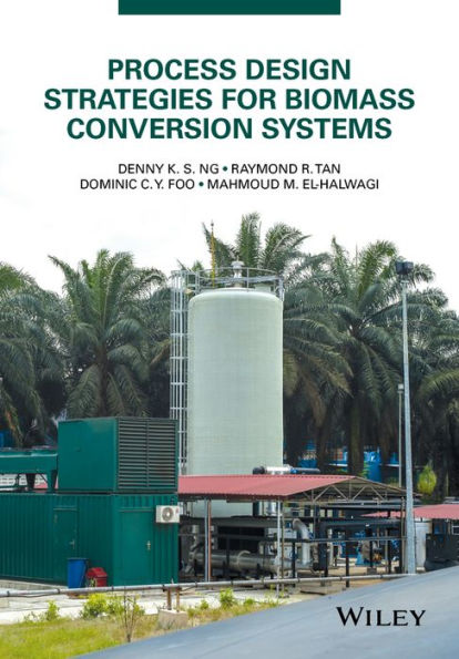 Process Design Strategies for Biomass Conversion Systems / Edition 1