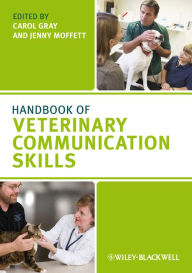 Title: Handbook of Veterinary Communication Skills, Author: Carol Gray