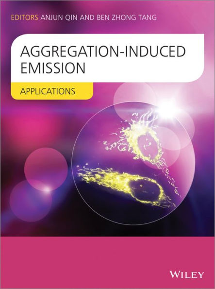 Aggregation-Induced Emission: Applications / Edition 1