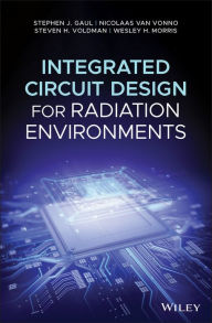 Title: Integrated Circuit Design for Radiation Environments, Author: Stephen J. Gaul