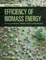 Efficiency of Biomass Energy: An Exergy Approach to Biofuels, Power, and Biorefineries / Edition 1