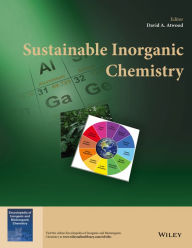 Title: Sustainable Inorganic Chemistry / Edition 1, Author: David A. Atwood