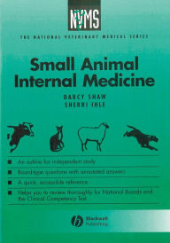 Title: Small Animal Internal Medicine, Author: Darcy H. Shaw