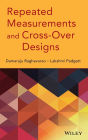 Repeated Measurements and Cross-Over Designs / Edition 1