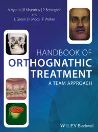 Title: Handbook of Orthognathic Treatment: A Team Approach, Author: Ashraf Ayoub