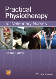 Title: Practical Physiotherapy for Veterinary Nurses, Author: Donna Carver