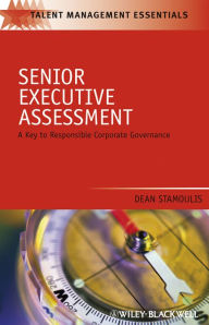 Title: Senior Executive Assessment: A Key to Responsible Corporate Governance, Author: Dean Stamoulis