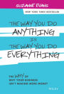 The Way You Do Anything is the Way You Do Everything: The Why of Why Your Business Isn't Making More Money