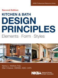 Title: Kitchen and Bath Design Principles: Elements, Form, Styles / Edition 2, Author: Nancy Wolford