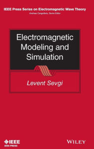 Title: Electromagnetic Modeling and Simulation, Author: Levent Sevgi