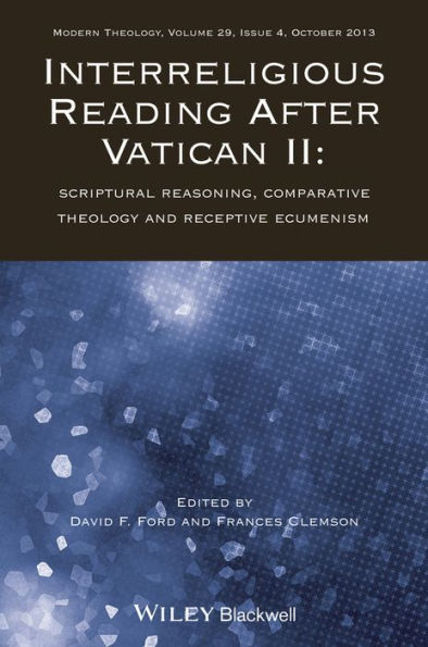 Interreligious Reading After Vatican II: Scriptural Reasoning, Comparative Theology and Receptive Ecumenism / Edition 1