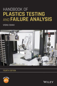 Title: Handbook of Plastics Testing and Failure Analysis / Edition 4, Author: Vishu Shah