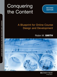 Title: Conquering the Content: A Blueprint for Online Course Design and Development, Author: Robin M. Smith