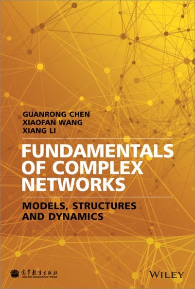 Fundamentals of Complex Networks: Models, Structures and Dynamics / Edition 1