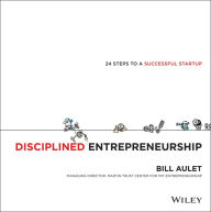 Title: Disciplined Entrepreneurship: 24 Steps to a Successful Startup, Author: Bill Aulet