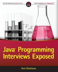 Title: Java Programming Interviews Exposed, Author: Noel Markham