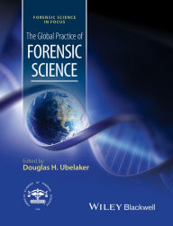 Title: The Global Practice of Forensic Science / Edition 1, Author: Douglas H. Ubelaker