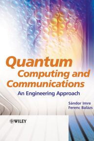 Title: Quantum Computing and Communications: An Engineering Approach, Author: Sandor Imre