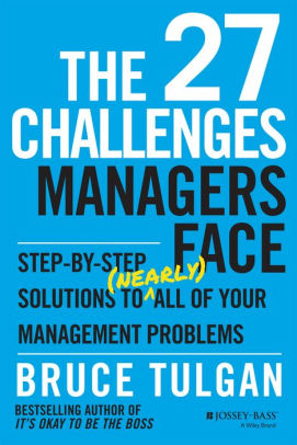 The 27 Challenges Managers Face Step By Step Solutions To Nearly