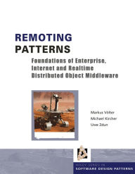 Title: Remoting Patterns: Foundations of Enterprise, Internet and Realtime Distributed Object Middleware, Author: Markus Völter