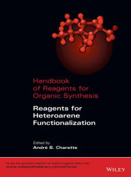 Title: Handbook of Reagents for Organic Synthesis: Reagents for Heteroarene Functionalization / Edition 1, Author: André B. Charette