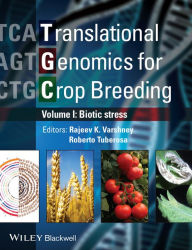 Title: Translational Genomics for Crop Breeding, Volume 1: Biotic Stress, Author: Rajeev Varshney