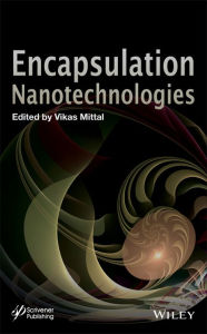 Title: Encapsulation Nanotechnologies, Author: Vikas Mittal