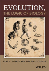 Title: Evolution, the Logic of Biology, Author: John S. Torday