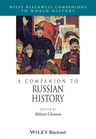 Title: A Companion to Russian History / Edition 1, Author: Abbott Gleason