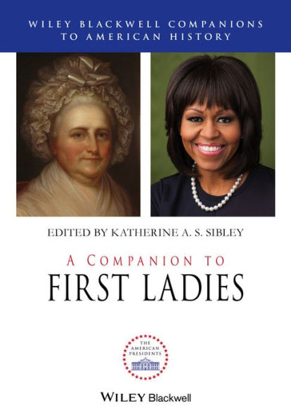 A Companion to First Ladies / Edition 1