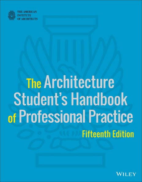 The Architecture Student's Handbook of Professional Practice / Edition 15