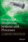 Integrated Membrane Systems and Processes / Edition 1