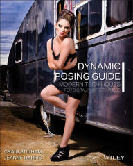 Title: Dynamic Posing Guide: Modern Techniques for Digital Photographers, Author: Craig Stidham