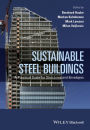 Sustainable Steel Buildings: A Practical Guide for Structures and Envelopes