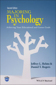 Title: Majoring in Psychology: Achieving Your Educational and Career Goals / Edition 2, Author: Jeffrey L. Helms