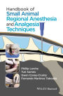 Handbook of Small Animal Regional Anesthesia and Analgesia Techniques / Edition 1