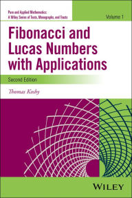 Title: Fibonacci and Lucas Numbers with Applications, Volume 1, Author: Thomas Koshy