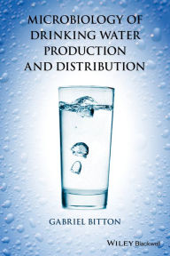 Title: Microbiology of Drinking Water: Production and Distribution / Edition 1, Author: Gabriel Bitton