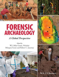 Title: Forensic Archaeology: A Global Perspective, Author: W. J. Mike Groen