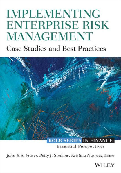 Implementing Enterprise Risk Management: Case Studies and Best Practices