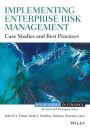 Implementing Enterprise Risk Management: Case Studies and Best Practices