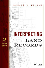 Title: Interpreting Land Records / Edition 2, Author: Donald A. Wilson
