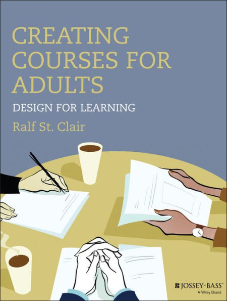 Creating Courses for Adults: Design for Learning