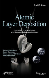 Title: Atomic Layer Deposition: Principles, Characteristics, and Nanotechnology Applications, Author: Tommi Kääriäinen