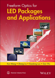 Title: Freeform Optics for LED Packages and Applications, Author: Kai Wang