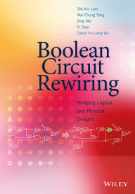 Title: Boolean Circuit Rewiring: Bridging Logical and Physical Designs / Edition 1, Author: Tak-Kei Lam