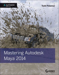 Title: Mastering Autodesk Maya 2014: Autodesk Official Press, Author: Todd Palamar