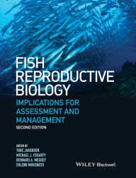 Title: Fish Reproductive Biology: Implications for Assessment and Management / Edition 2, Author: Tore Jakobsen