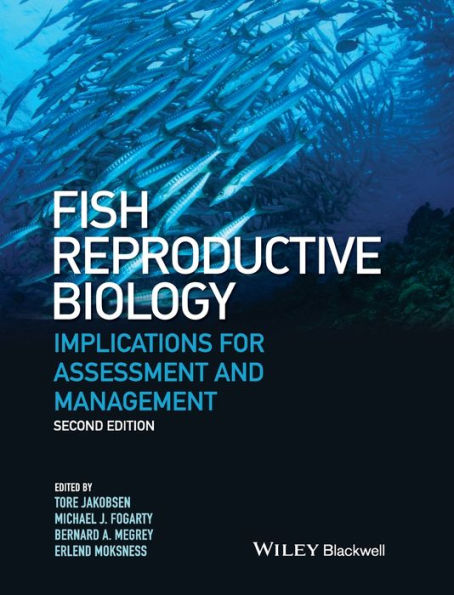 Fish Reproductive Biology: Implications for Assessment and Management / Edition 2